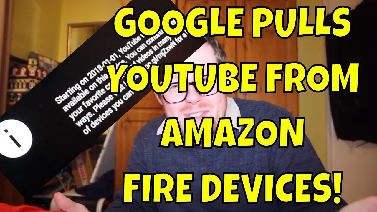Google is removing YouTube from ALL Amazon Fire Devices!!! What am I going to do?!