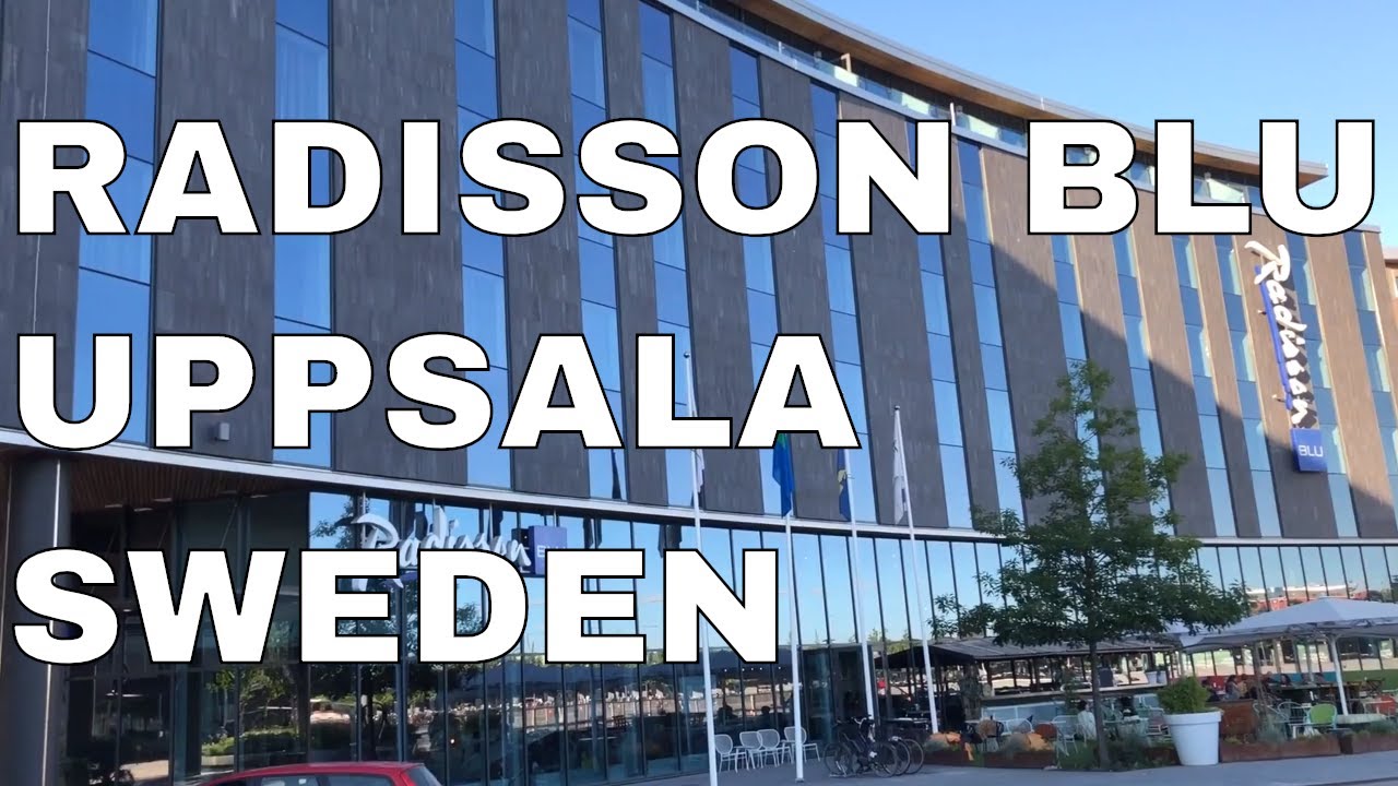 Review of Uppsala & Radisson Blu Hotel Uppsala Sweden