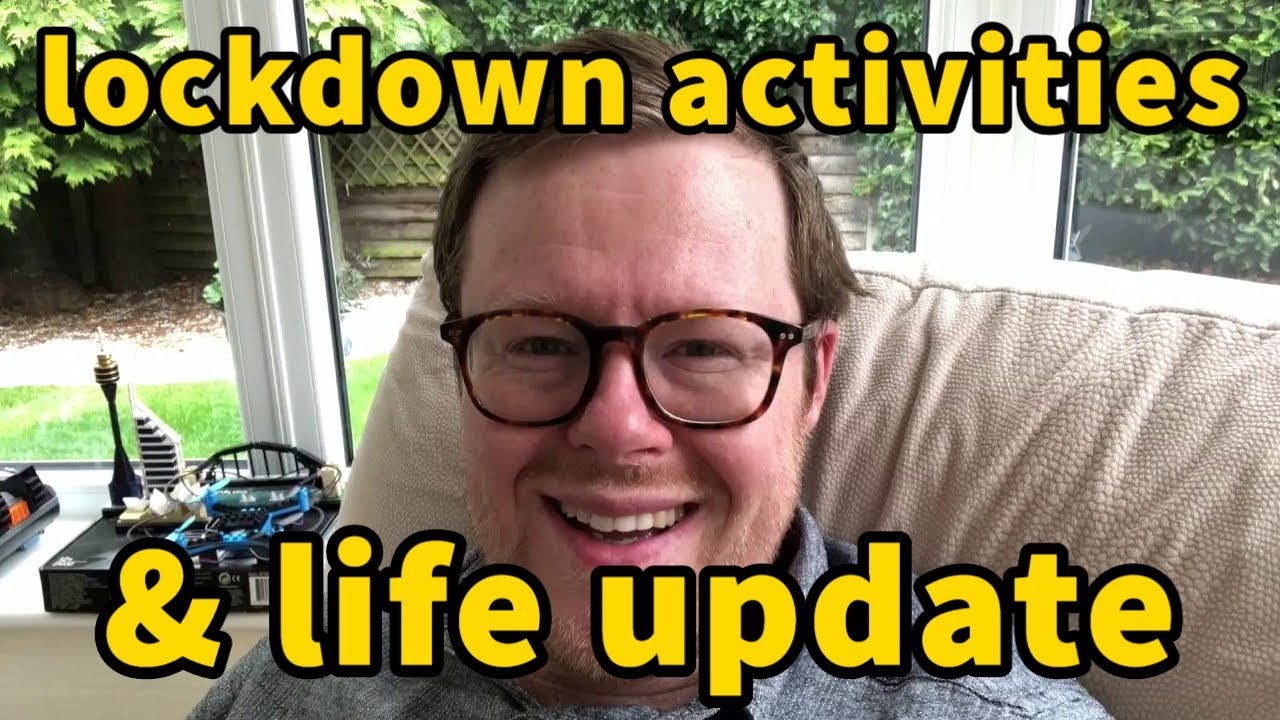 Top 5 Lockdown Activities and a Life Update