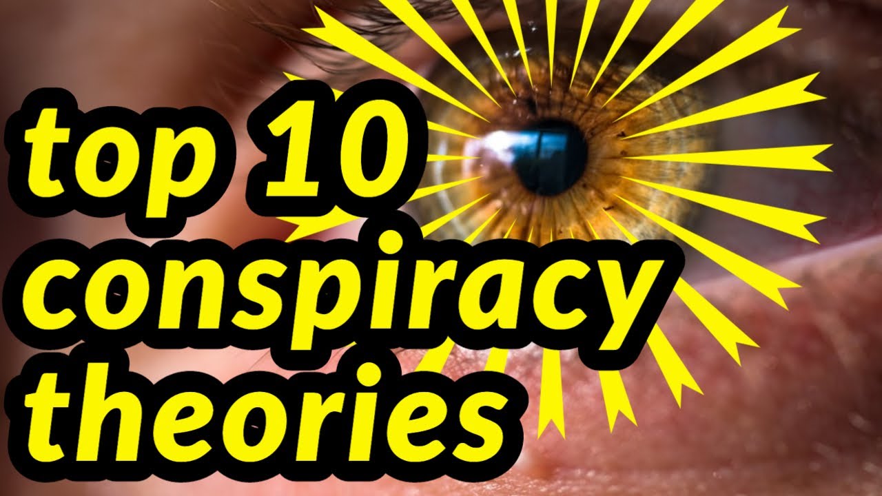 Top 10 Most Ridiculous Conspiracy Theories