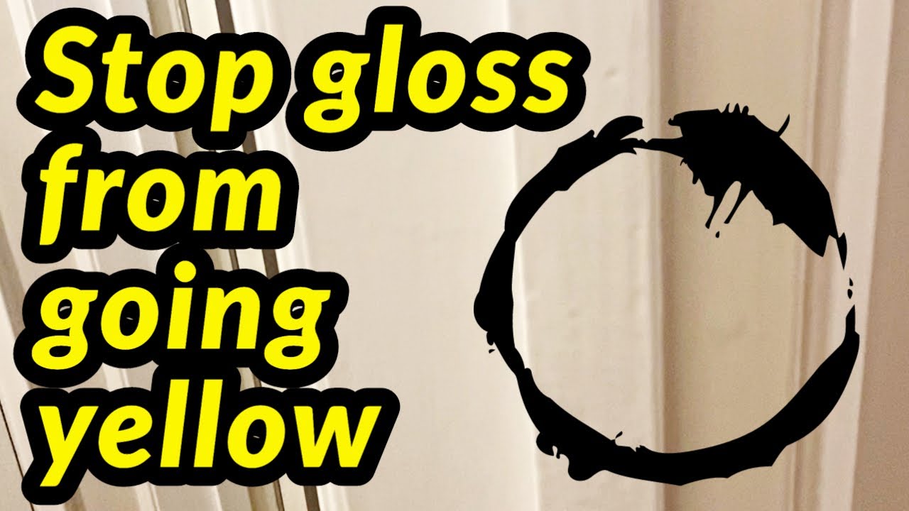 How to stop white gloss paint from going yellow