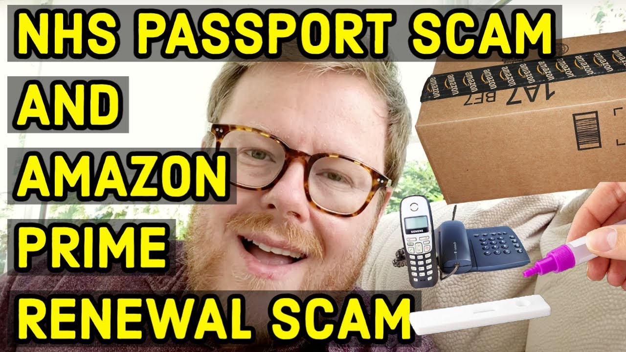 Mind the SCAM! Amazon Prime Renewal Scam & NHS Passport Scam