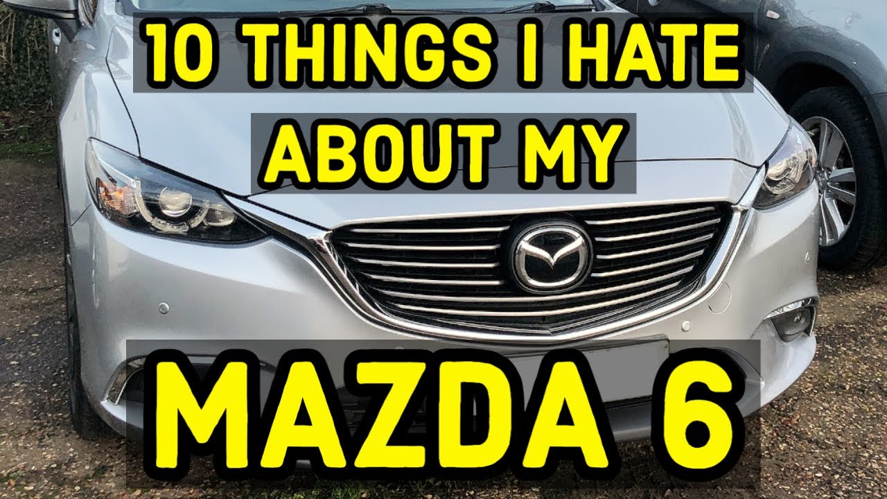 Top 10 Annoying Problems With My Mazda 6