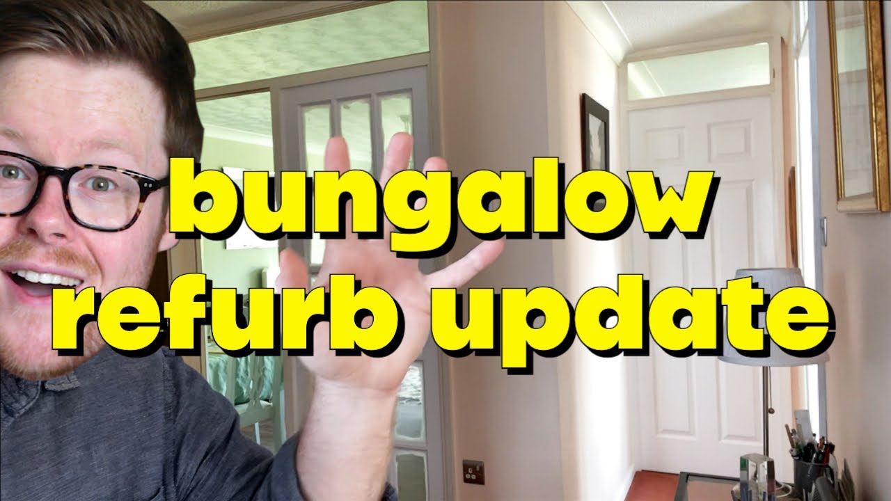 Bungalow refurbishment update and what I’ve been watching on TV